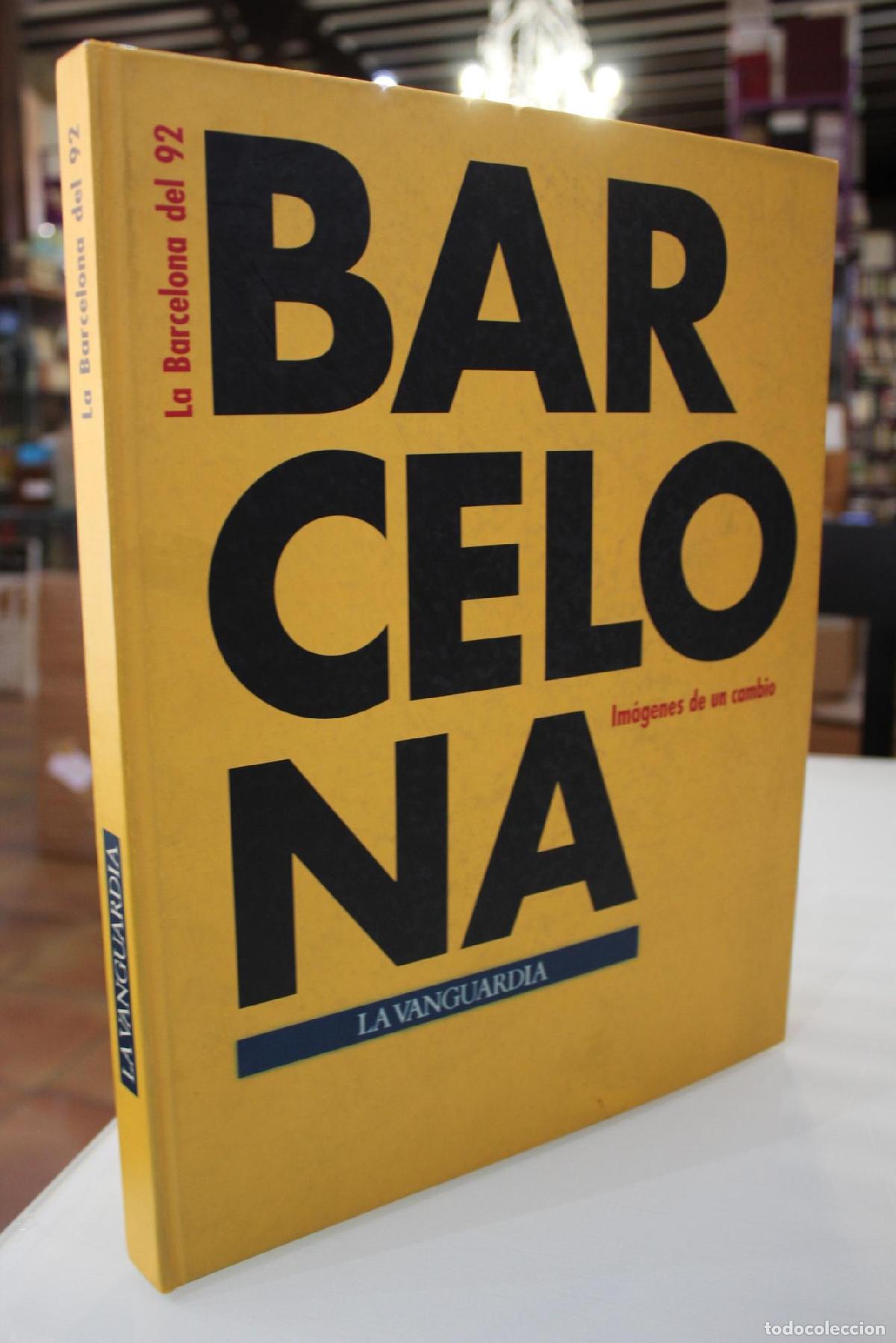 Libri di seconda mano: La Barcelona del 92. Im&aacute;genes de un cambio.- La Vanguardia. - Vv.aa.