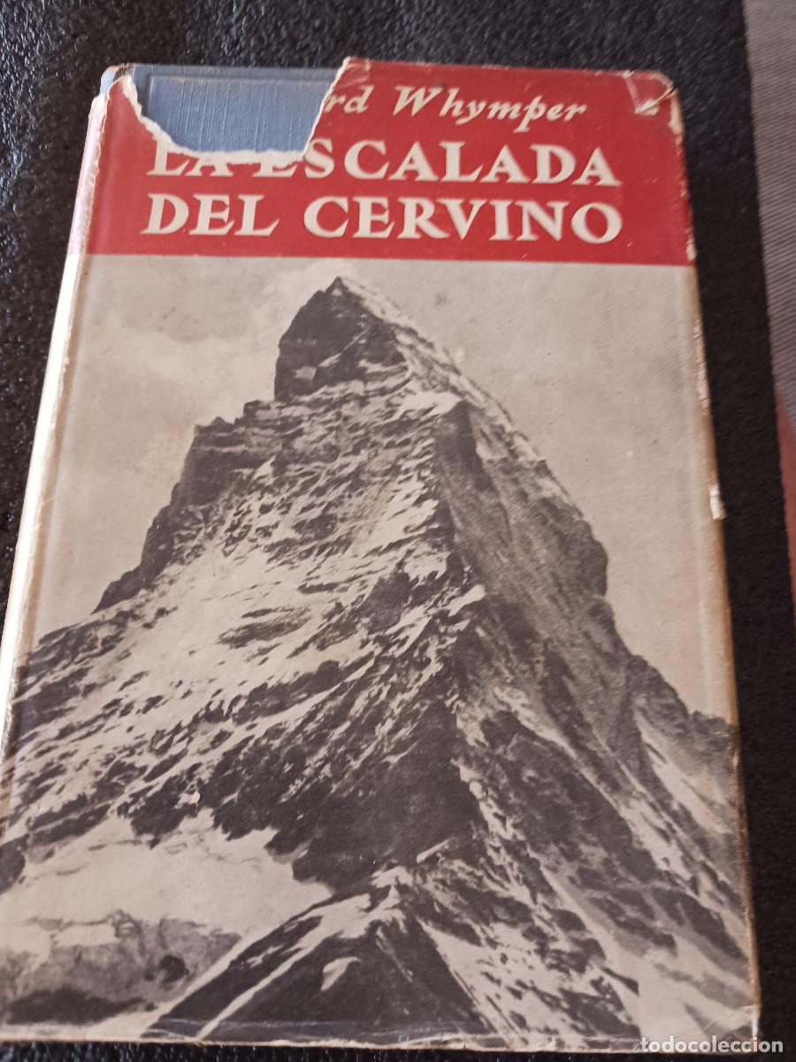 Libros de segunda mano: Edward Whymper La escalada del Cervino, 1&ordf; edicion, Juventud 1947