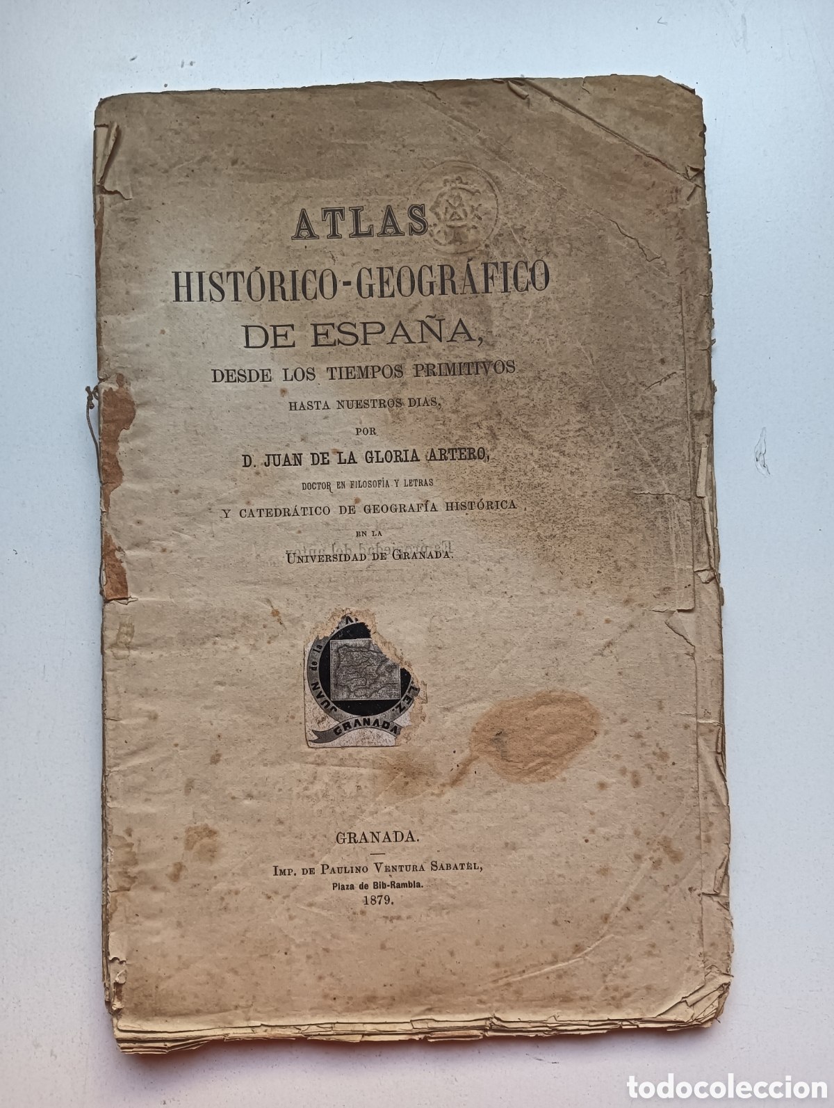 Libros de segunda mano: Atlas hist&oacute;rico geogr&aacute;fico de Espa&ntilde;a Juan de la Gloria Artero 1879