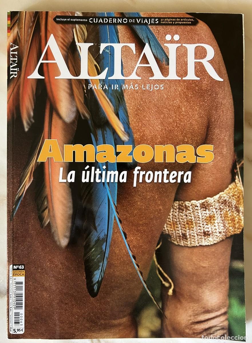 Libros de segunda mano: AMAZONAS LA &Uacute;LTIMA FRONTERA - REVISTA ALTA&Iuml;R #63 INCLUYE CUADERNO DE VIAJE