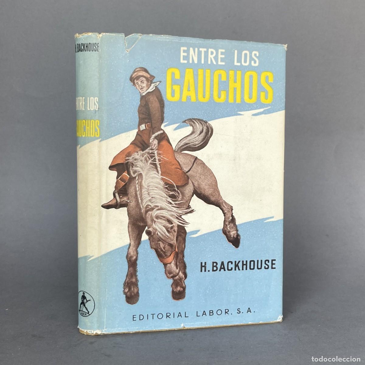 Libros de segunda mano: A&ntilde;o 1962 - Entre los gauchos - Backhouse - Caza