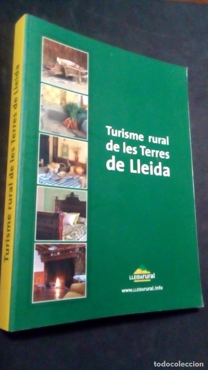 Libros de segunda mano: TURISME RURAL DE LES TERRES DE LLEIDA - LLEIDA RURAL - PATRONAT DE TURISME - 2009 /