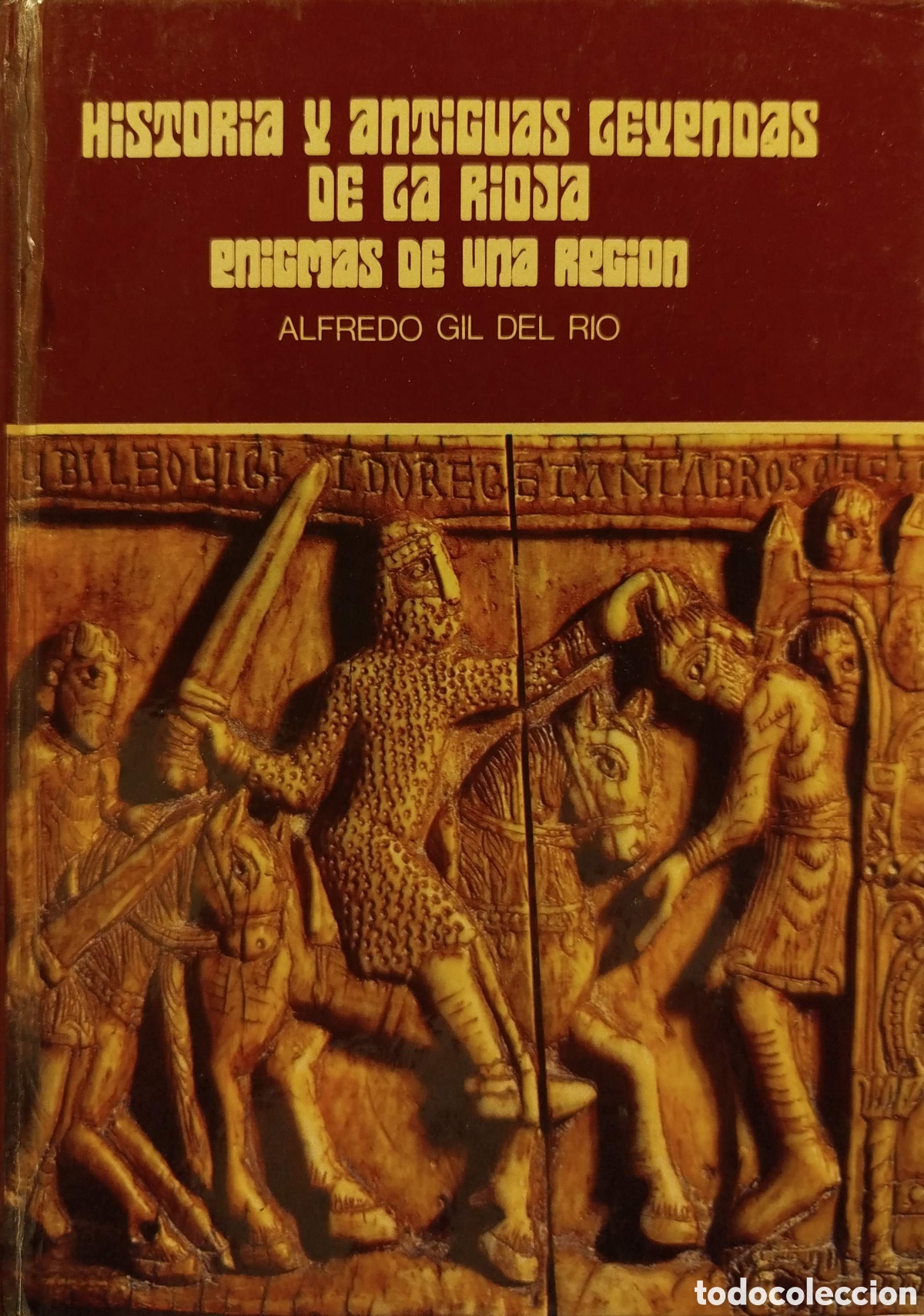 Libros de segunda mano: Historia y antiguas leyendas de La Rioja, enigmas de una regi&oacute;n. Alfredo Gil del R&iacute;o. 1978.