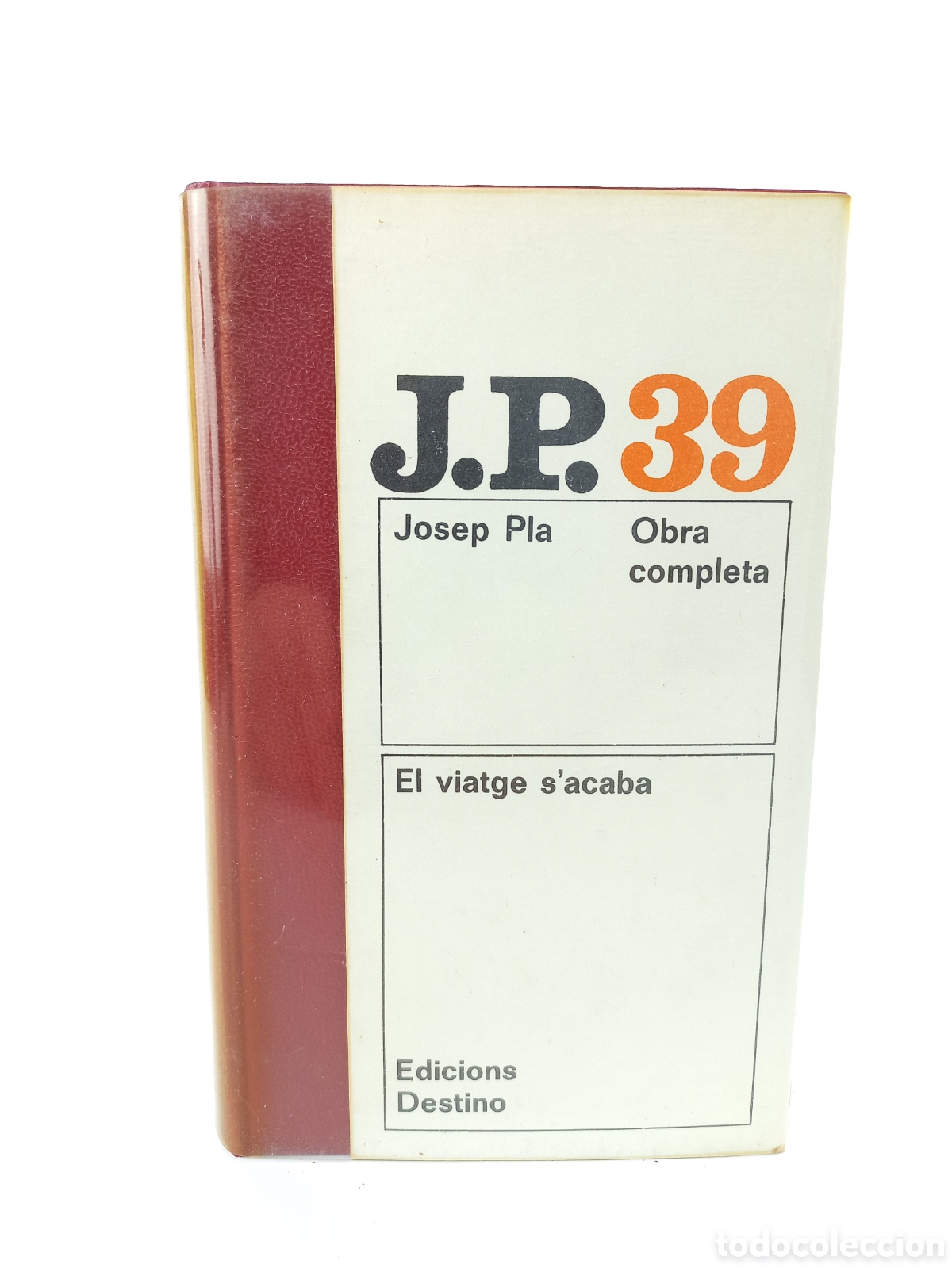 Libros de segunda mano: El viatge s'acaba. Josep Pla. Destino, obra completa, primera edici&oacute;n, 1981. Catal&aacute;n.