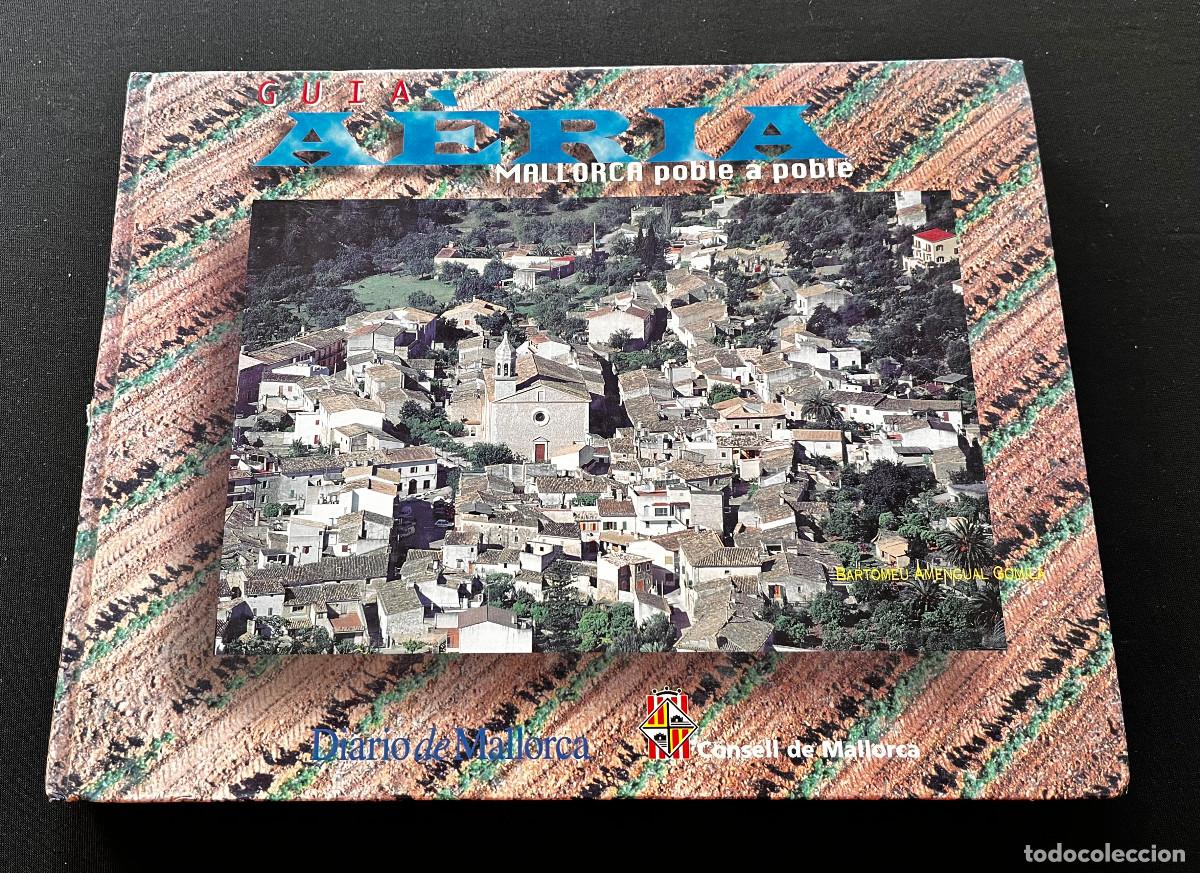 Libros de segunda mano: GUIA A&Egrave;RIA. MALLORCA POBLE A POBLE. 1997. BARTOMEU AMENGUAL GOMILA. EDITORA BALEAR