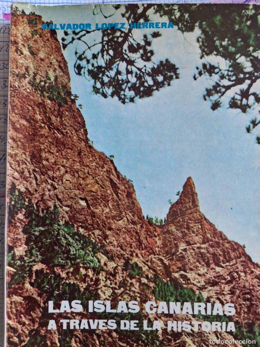 Libros de segunda mano: Las islas canarias a traves de la Historia Salvador Lopez Herrera ilustrado 1942