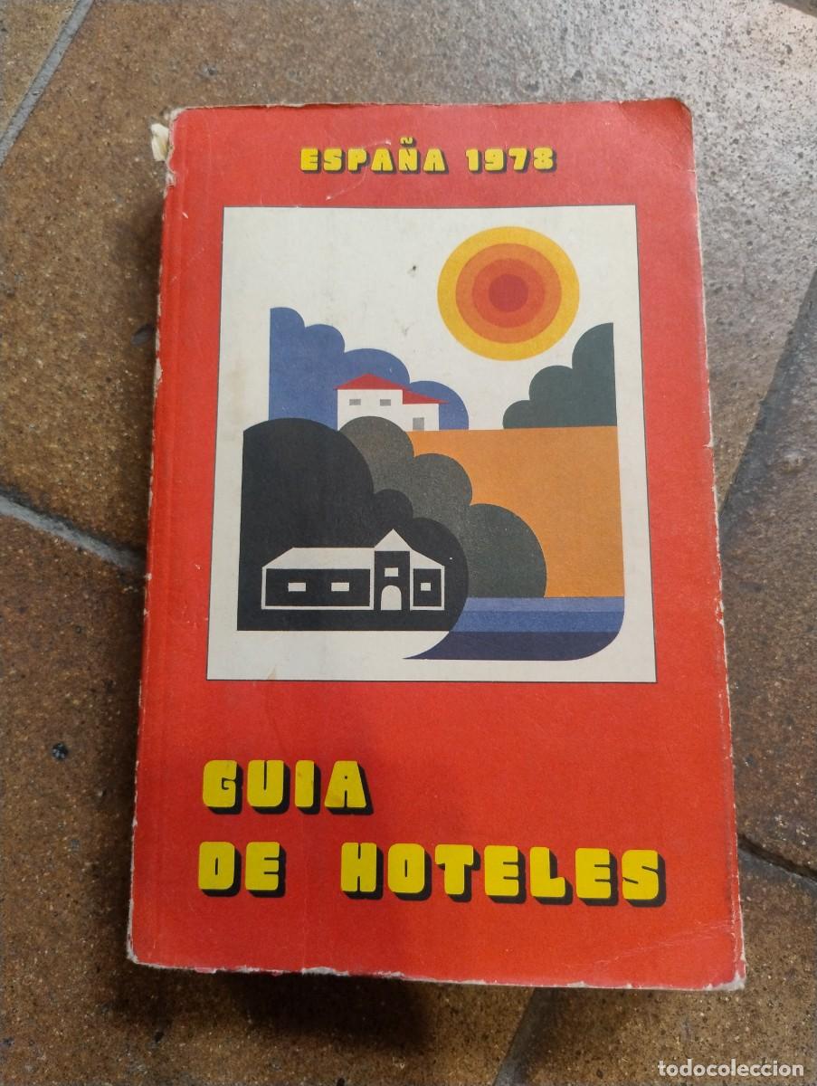 Libros de segunda mano: GUIA DE HOTELES - ESPA&Ntilde;A 1978 - DIRECCI&Oacute;N GENERAL DE EMPRESAS Y ACTIVIDADES TUR&Iacute;STICAS - 1978