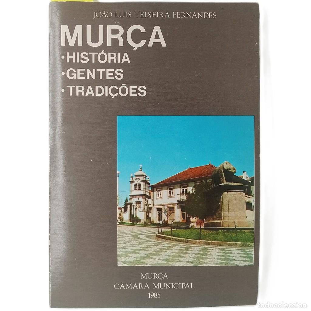 Libros de segunda mano: MUR&Ccedil;A. Hist&oacute;ria. Gentes. Tradi&ccedil;oes. Teixeira Fernandes, Joao Luis