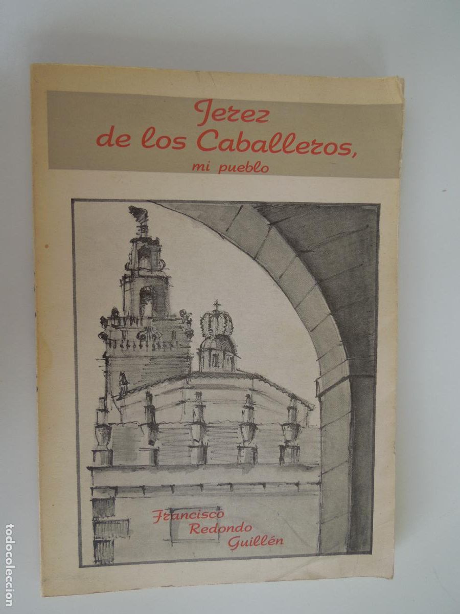 Libros de segunda mano: JEREZ DE LOS CABALLEROS , MI PUEBLO - FRANCISCO REDONDO GUILLEN -1971 - TALLERES IMPRENTA ALVAREZ