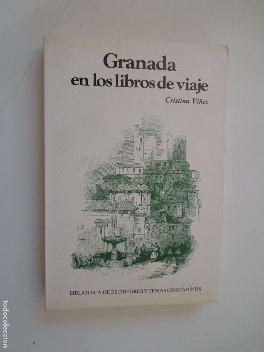 Libros de segunda mano: GRANADA EN LOS LIBROS DE VIAJE - CRISTINA VI&Ntilde;ES - MIGUEL S&Aacute;NCHEZ EDITOR 1982.