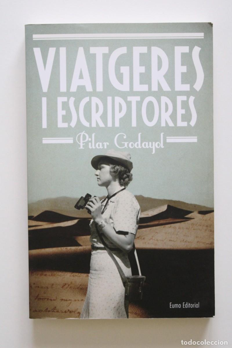 Libros de segunda mano: Pilar Godayol - Viatgeres i escriptores - Eumo Editorial