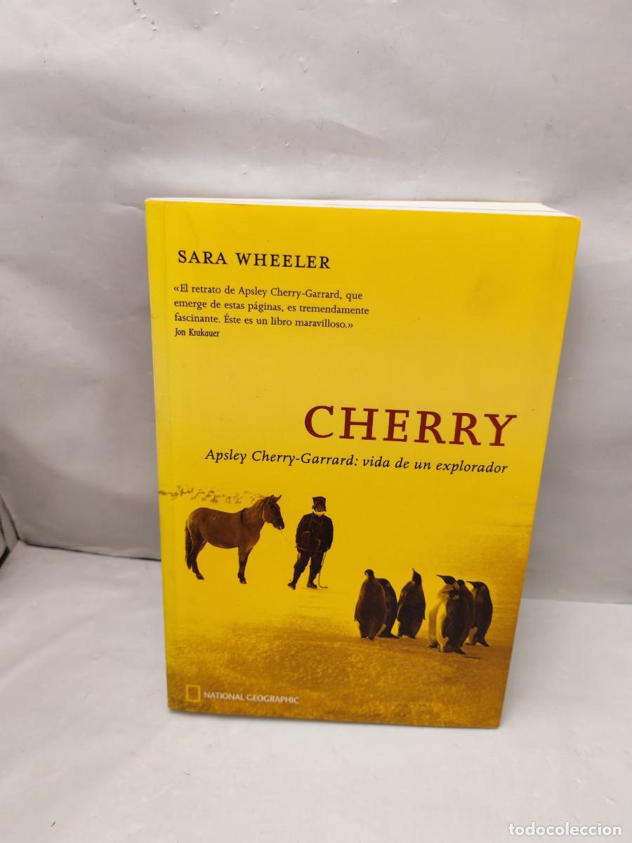 Libros de segunda mano: Cherry: Apsley Cherry-Garrard: Vida de un explorador (Primera edici&oacute;n, National Geographic 2004)