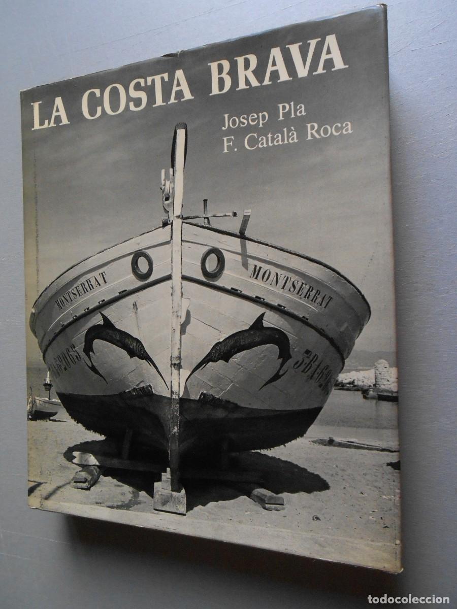 Libros de segunda mano: LIBRO &rdquo;LA COSTA BRAVA&rdquo; Josep Pla y F. Catal&aacute; Roca, de 22,5 x 26,5 cm.1&ordf; Edici&oacute;n juliol 1978, 378 pa