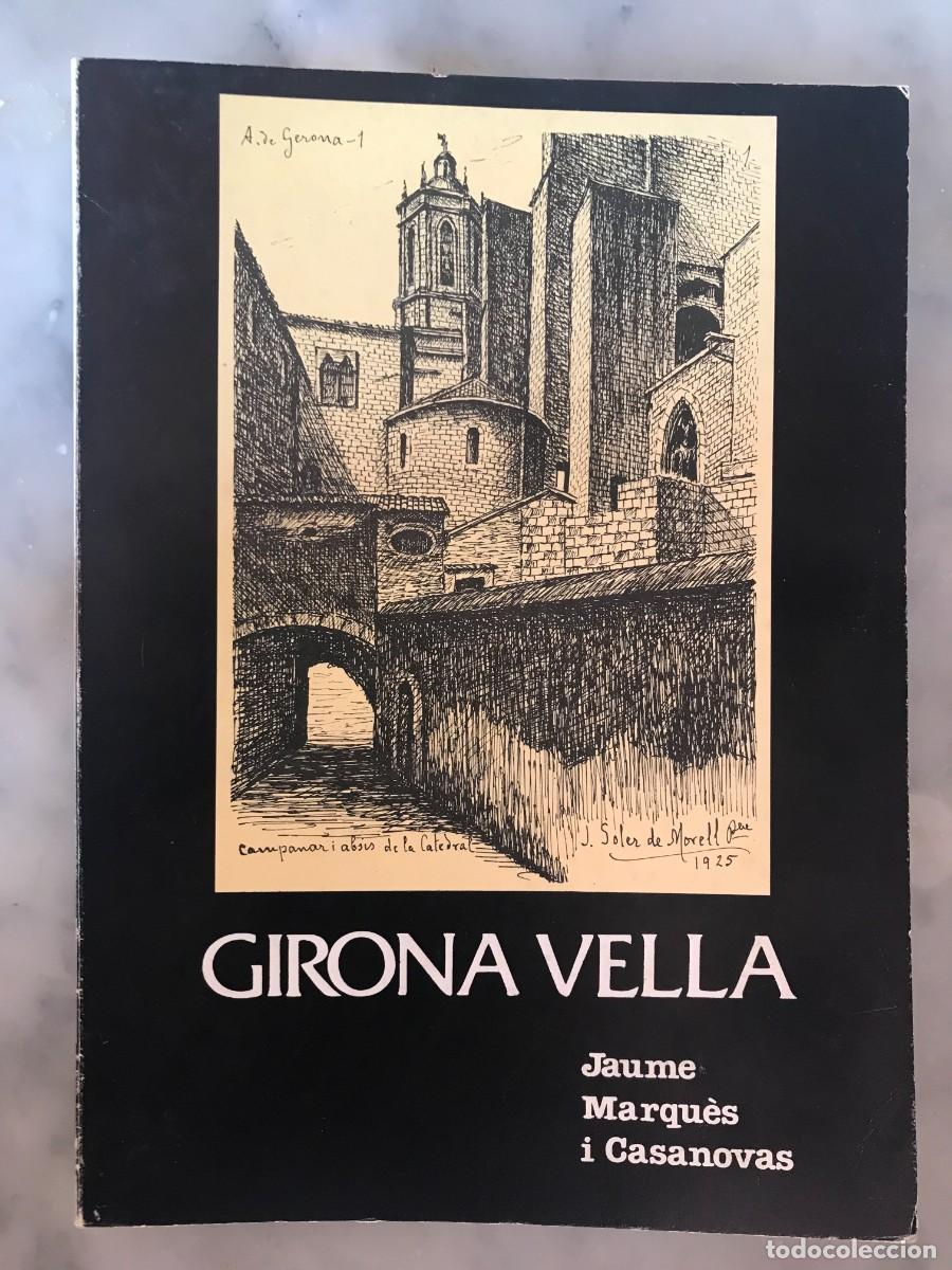 Libros de segunda mano: GIRONA VELLA. Jaume Marqu&egrave;s i Casanovas. 1979