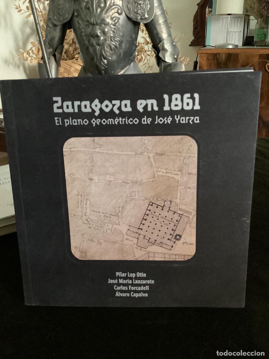 Libros de segunda mano: ZARAGOZA EN 1861. EL PLANO GEOMETRICO DE JOSE YARZA. DIP. ZARAGOZA, 2012.