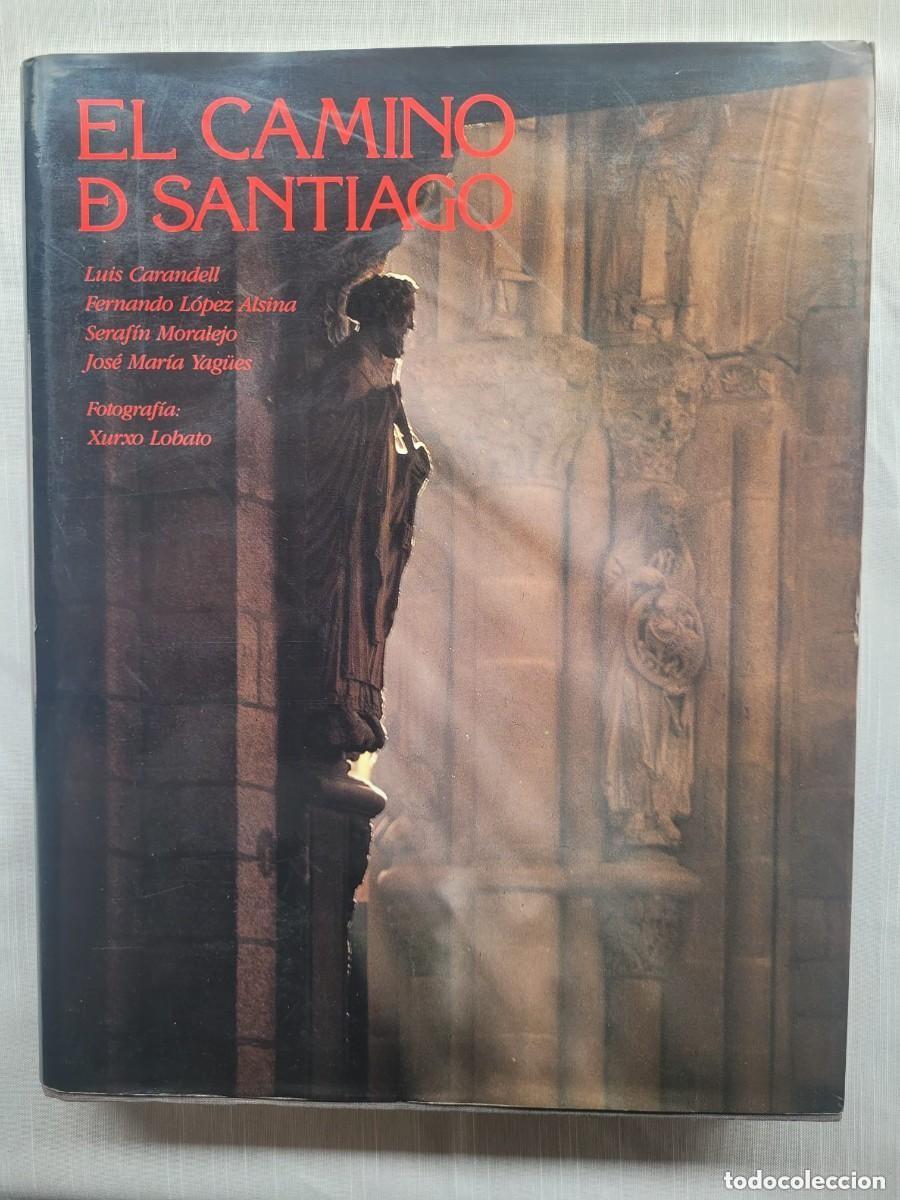 Libros de segunda mano: El camino de Santiago LUIS CARANDELL. ALSINA. MORAJEGO, YAG&Uuml;ES. FOTOS DE XURXO LOBATO.