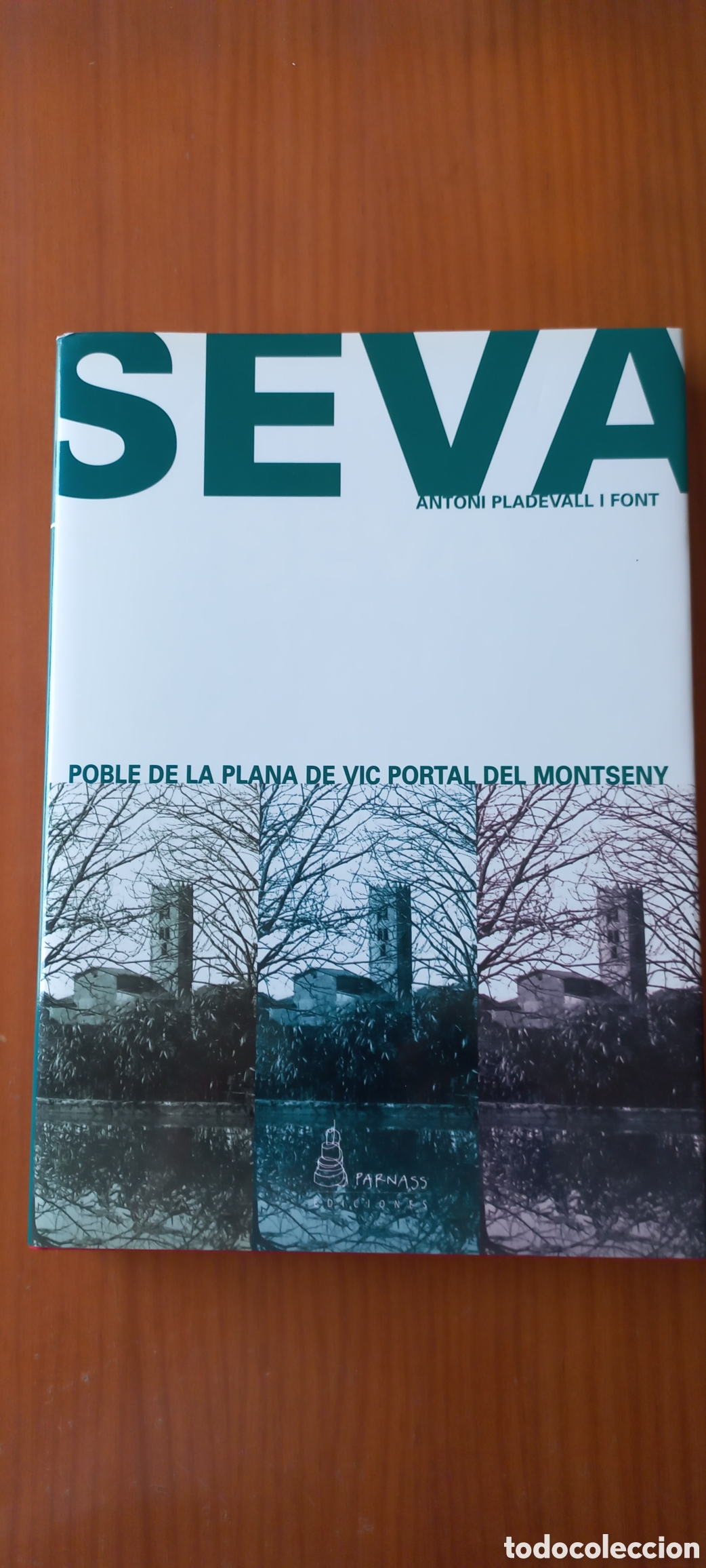 Libros de segunda mano: Seva Poble de la Plana de Vic Portal del Montseny Antoni Pladevall i Font 2001