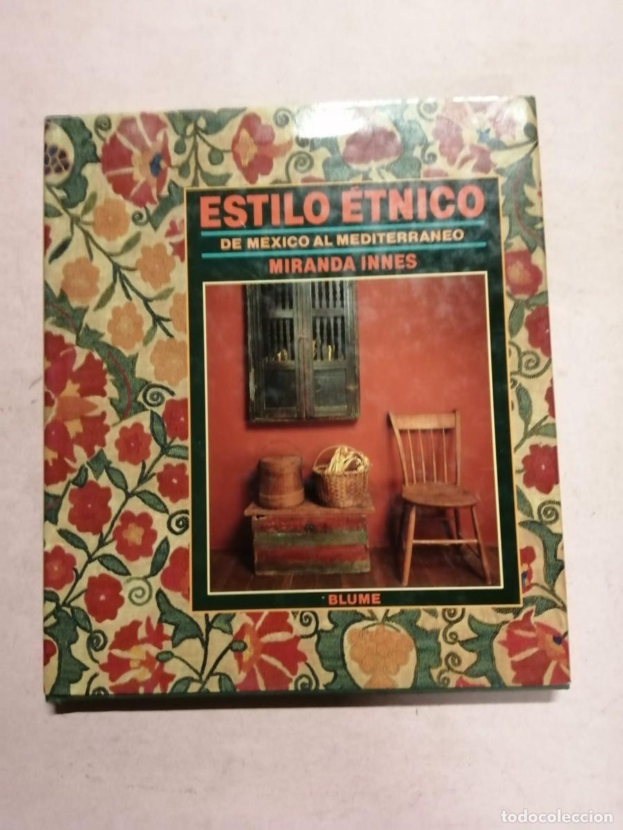 Libros de segunda mano: ESTILO ETNICO, DE MEXICO AL MEDITERRANEO (MIRANDA INNES)