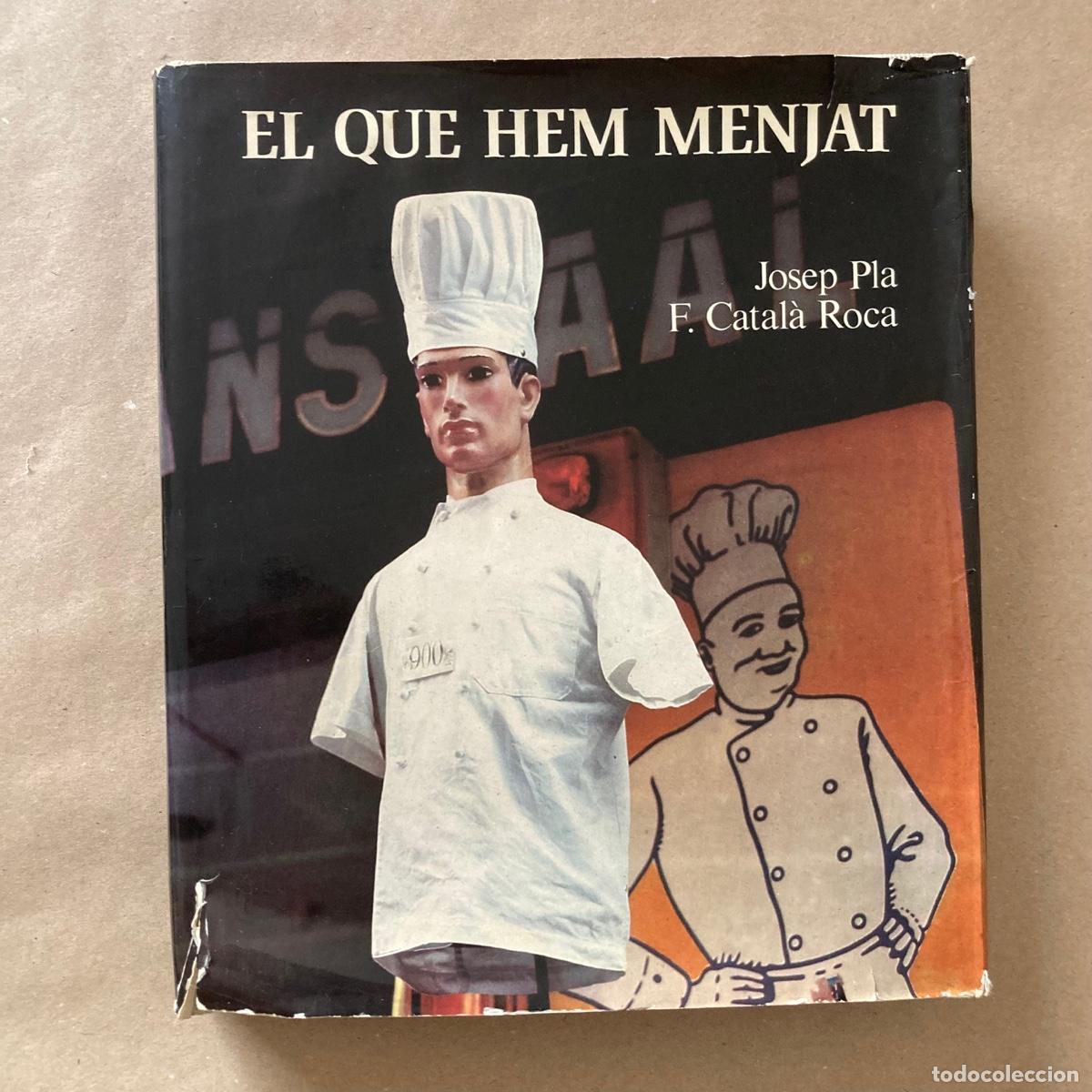 Libros de segunda mano: LIBRO EL QUE HEM MENJAT, JOSEP PLA Y CATAL&Agrave; ROCA, EDICIONS DESTINO, 1981