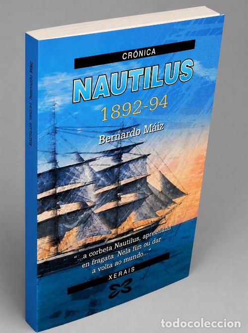 Libros de segunda mano: �F1510 - NAUTILUS. [1892-94]. BERNARDO MAIZ. VUELTA AL MUNDO. BARCO. VELA. FERROL. GALICIA