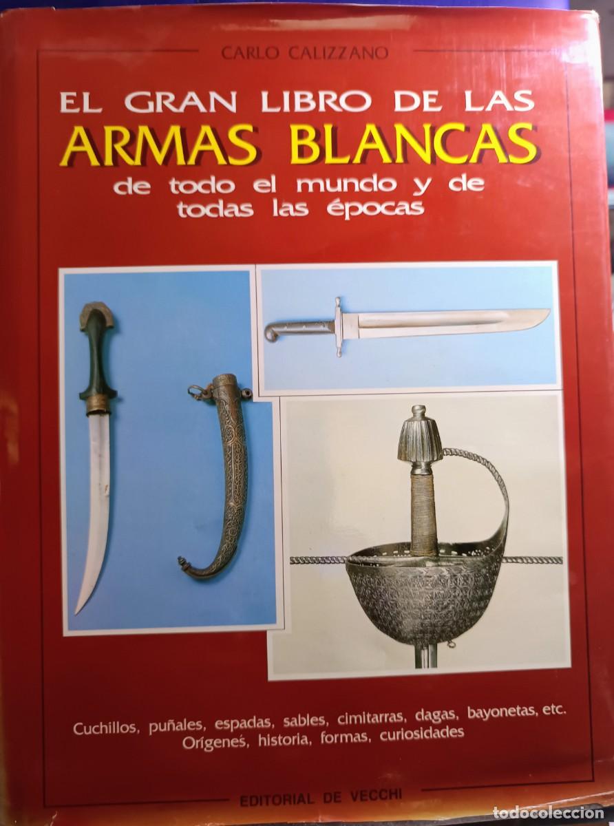 Libros de segunda mano: El gran libro de las armas blancas de todo el mundo y de todas las epocas caza
