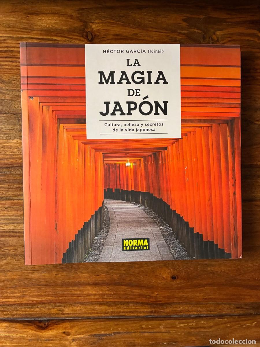 Libros de segunda mano: La magia del Jap&oacute;n. Cultura, belleza y secretos de la vida japonesa. H&eacute;ctor Garc&iacute;a (Kirai). Norma ed
