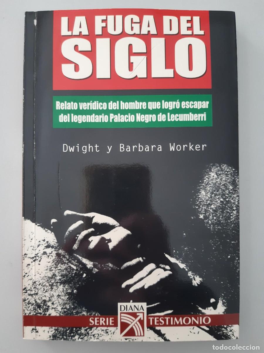 Libros de segunda mano: LA FUGA DEL SIGLO PALACIO NEGRO DE LECUMBERRI DWIGHT Y BARBARA WORKER