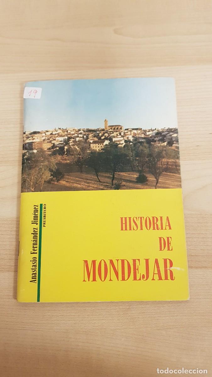 Libros de segunda mano: Historia de Mondejar Anastasio Fernandez Jimenez Presbitero Graficas Nueva Alcarria 1981