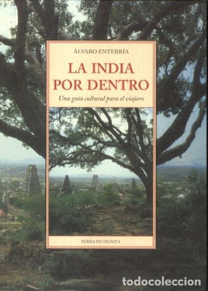 Libros de segunda mano: La India por Dentro - &Aacute;lvaro Enterr&iacute;a - Jos&eacute; J. de Ola&ntilde;eta - Terra Incognita, Vol: 89