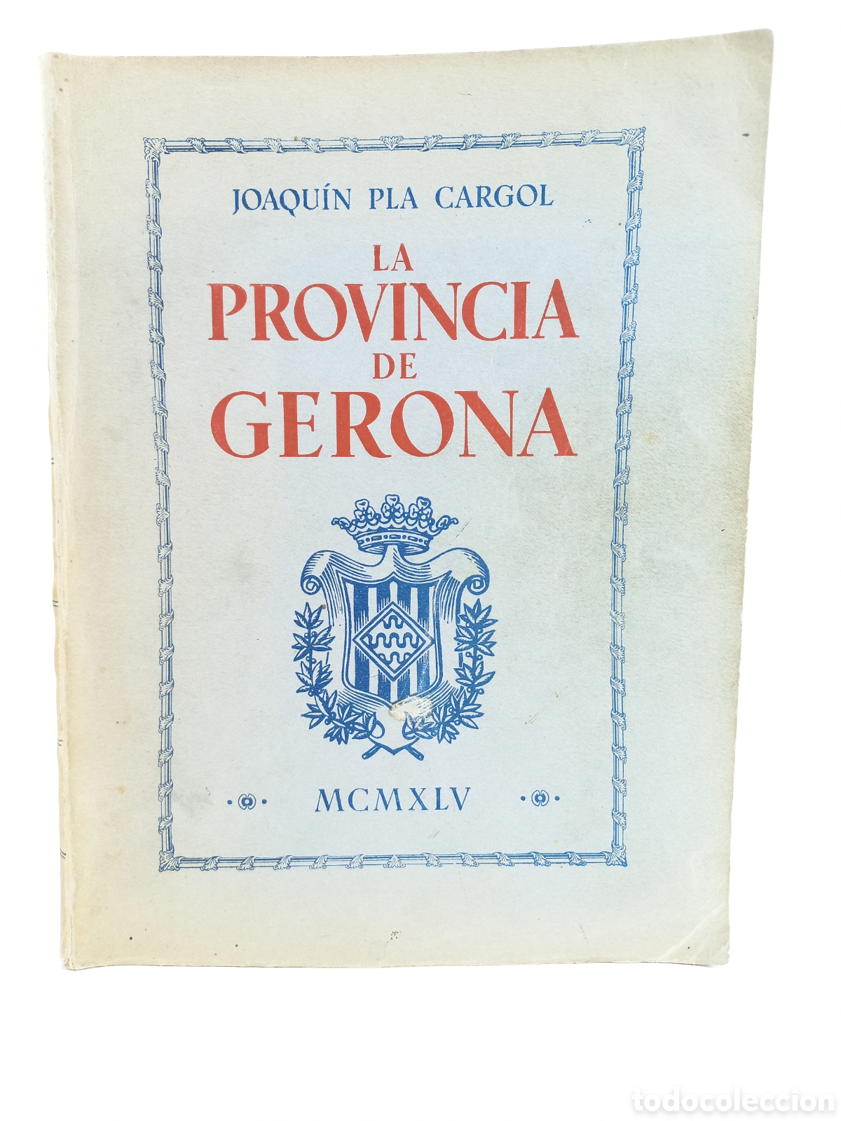 Libros de segunda mano: La Provincia de Gerona. Joaqu&iacute;n Pla Cargol. Dalmau Carles Pla, primera edici&oacute;n, 1945. Ilustrado.