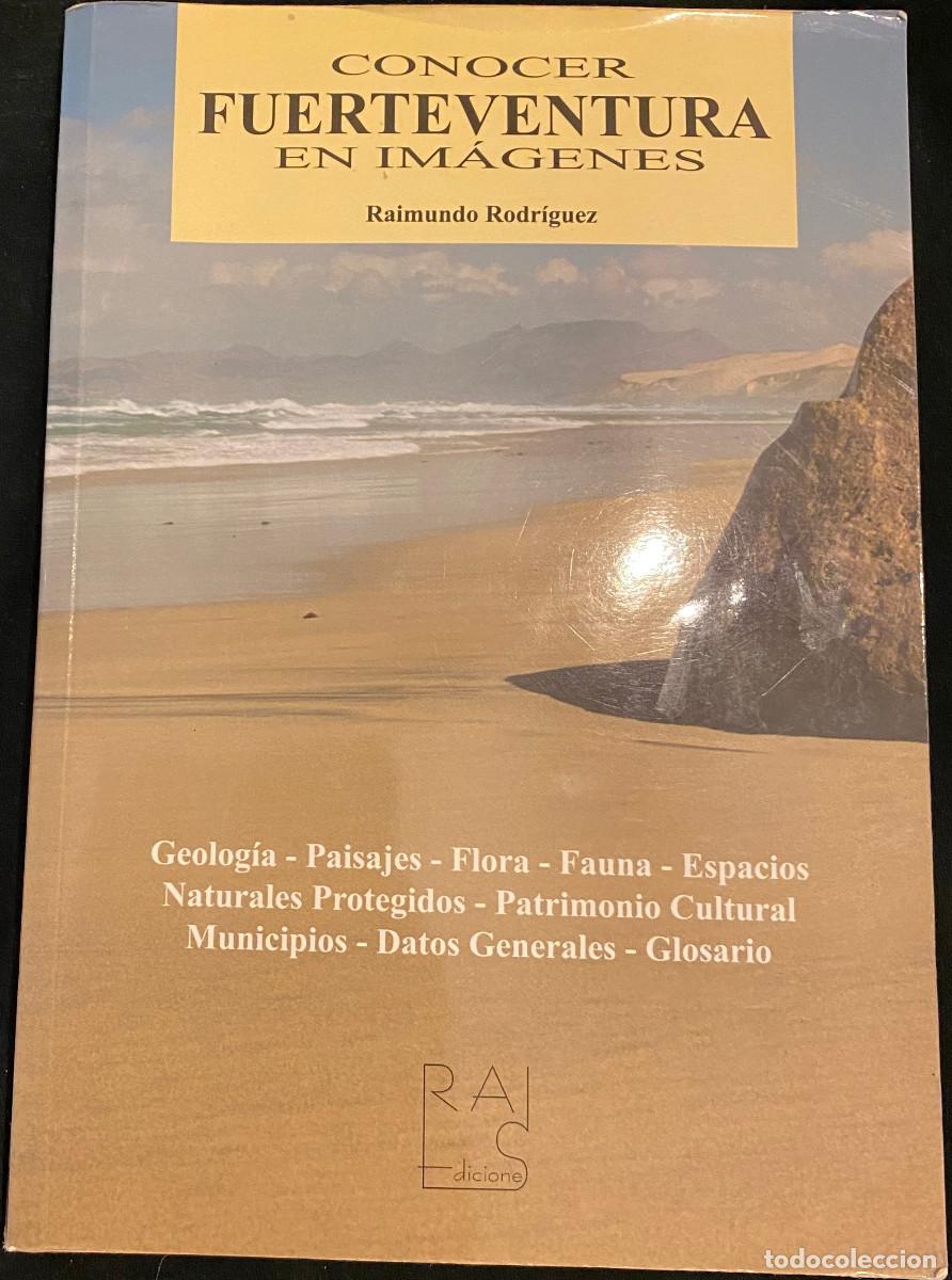 Libros de segunda mano: 'Conocer Fuerteventura en Im&aacute;genes', de Raimundo Rodr&iacute;guez. Libro fotogr&aacute;fico. 128 p&aacute;ginas. 2011.
