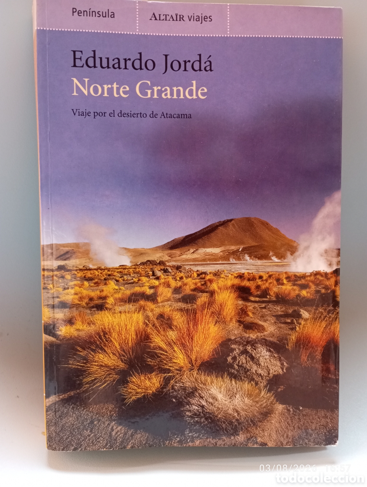 Libros de segunda mano: Eduardo Jord&aacute; . Norte Grande . Viaje por el desierto de Atacama . Peninsula Altair .