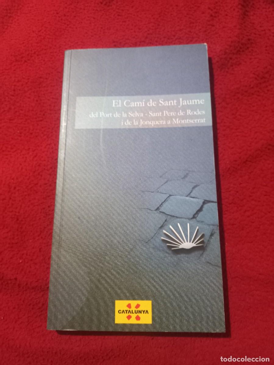 Libros de segunda mano: EL CAMI DE SANT JAUME - DEL PORT DE LA SELVA, SANT PERE DE RODES I DE LA JUNQUERA A MONTSSERAT