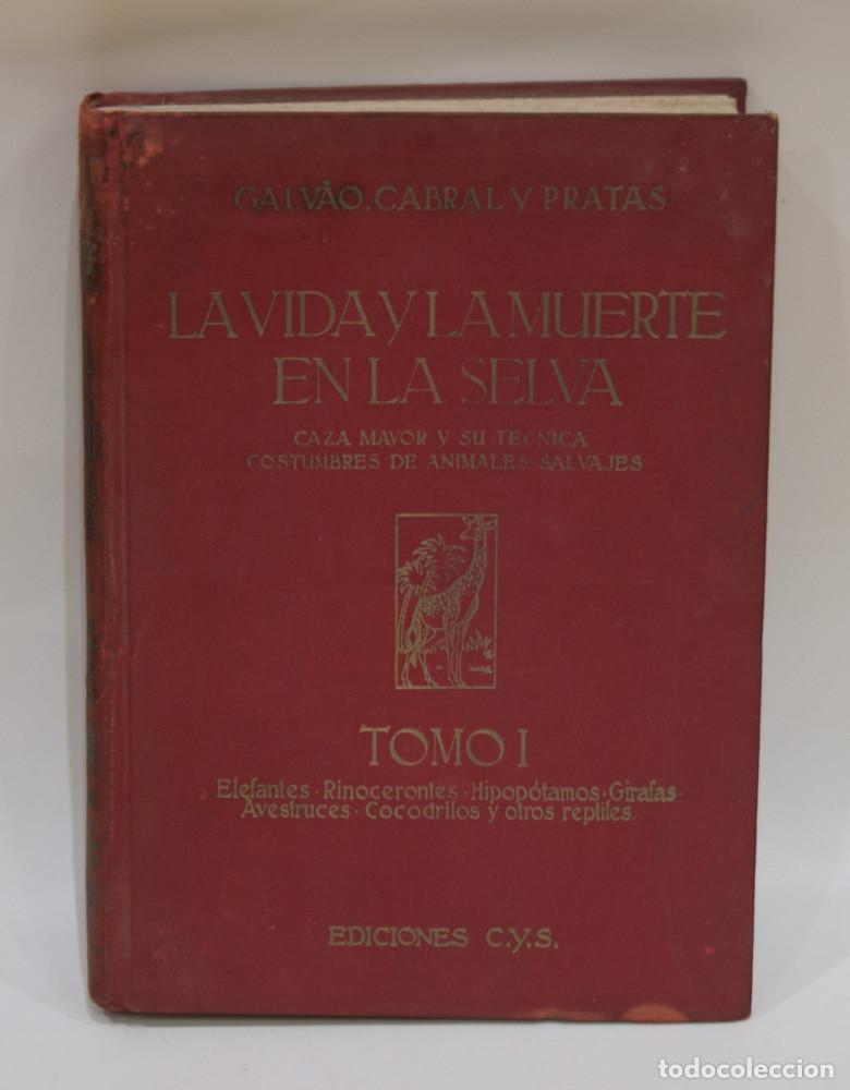 Libros de segunda mano: LA VIDA Y LA MUERTE EN LA SELVA. TOMO I. PARANINFO.