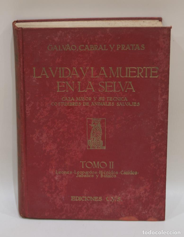Libros de segunda mano: LA VIDA Y LA MUERTE EN LA SELVA. TOMO II. PARANINFO.