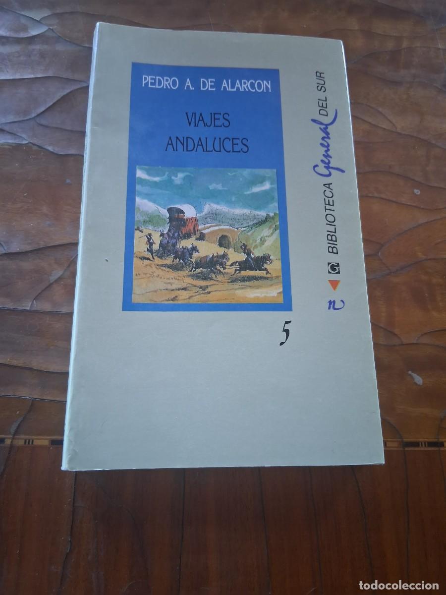Libros de segunda mano: Libro Viajes andaluces DE ALARC&Oacute;N Pedro Antonio. Col. Biblioteca General del Sur 5 Granada 1990