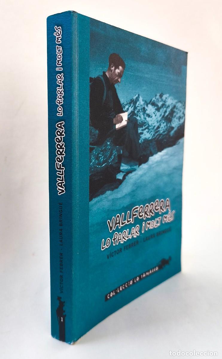 Libros de segunda mano: Vallferrera. Lo parlar i molt m&eacute;s. V&iacute;ctor Febrer, Laura Bringu&eacute;. 2007.
