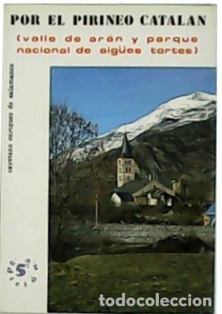 Libros de segunda mano: Por el Pirineo Catal&aacute;n: Valle de Ar&aacute;n y Parque Nacional Aig&uuml;es Tortes - Enriquez de Salamanca