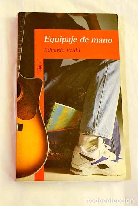 Libros de segunda mano: Equipaje de Mano - Eduardo Verd&uacute; - Ediciones Alfaguara - Serie Roja