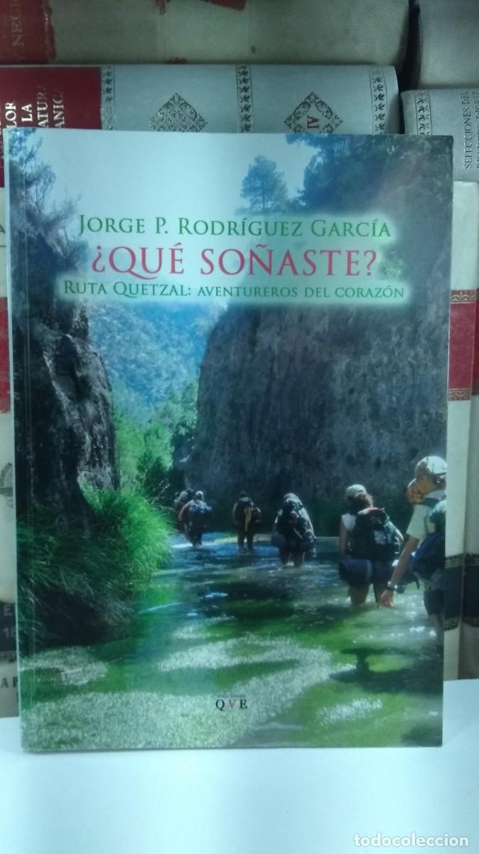 Libros de segunda mano: &iquest;QU&Eacute; SO&Ntilde;ASTE? Ruta Quetzal: aventureros del coraz&oacute;n. Jorge P. Rodr&iacute;guez Garc&iacute;a. Ed QVE, Albacete