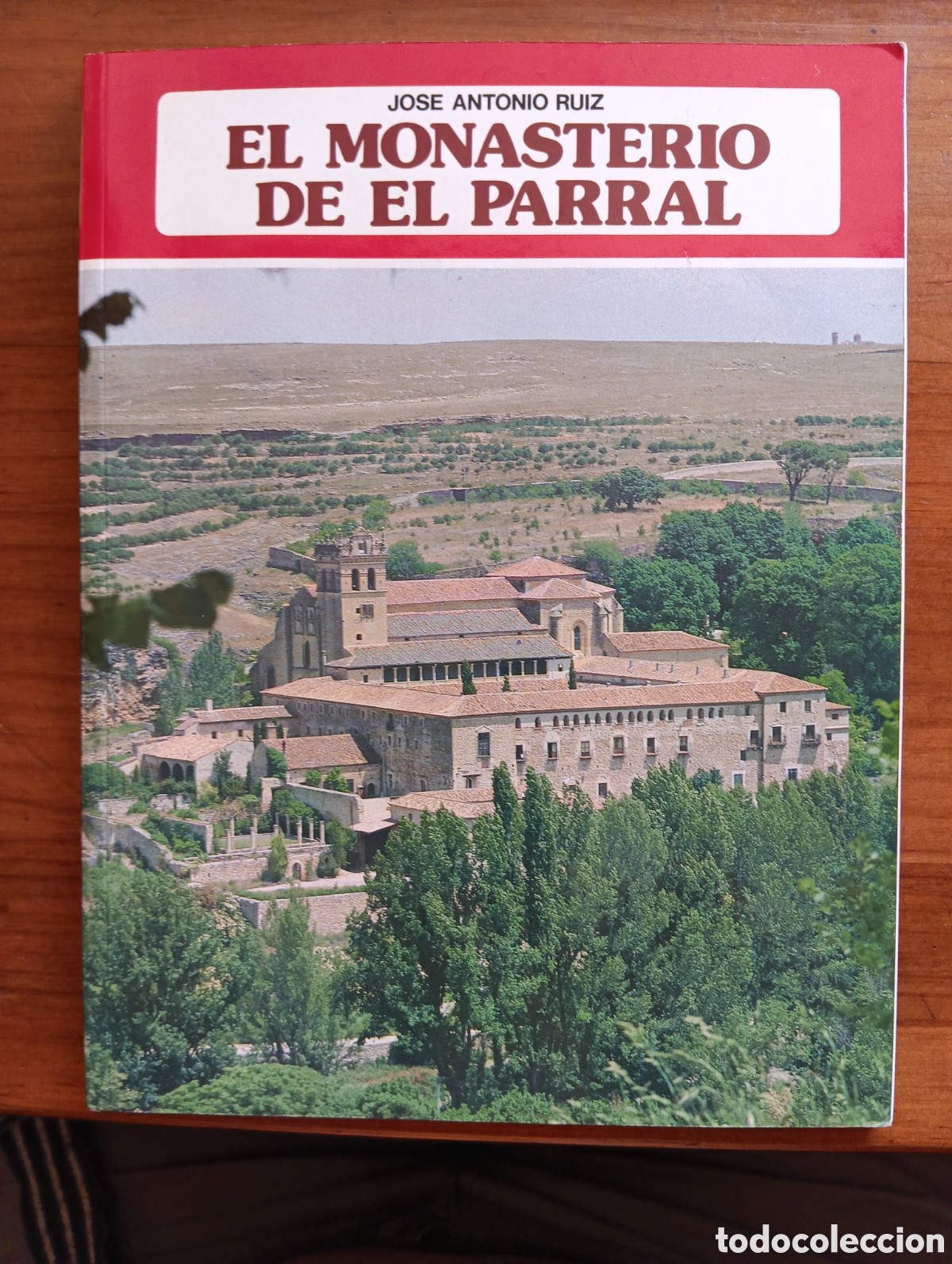 Libros de segunda mano: El monasterio de El Parral, Jos&eacute; Antonio Ruiz