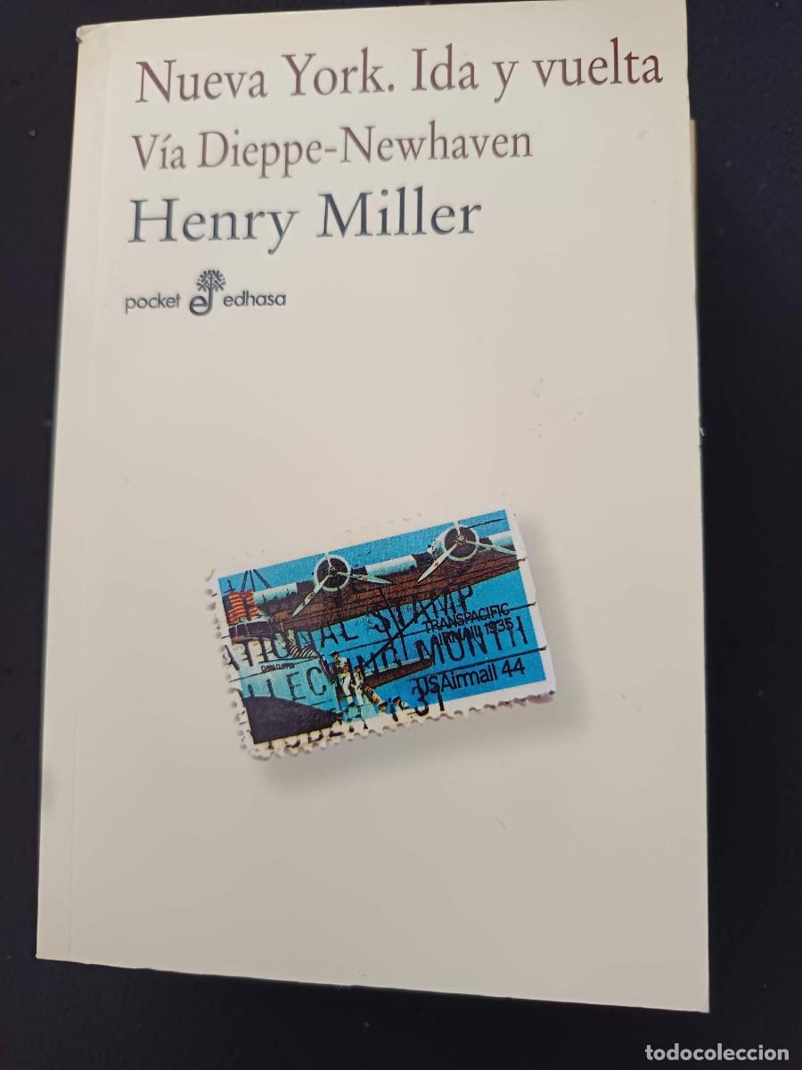 Libros de segunda mano: HENRY MILLLER: NUEVA YORK. IDA Y VUELTA. V&Iacute;A DIEPPE-NEWHAVEN