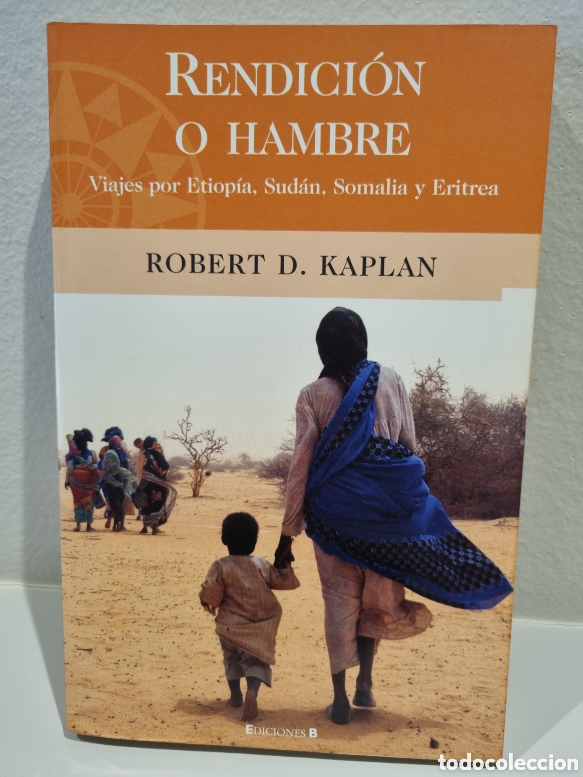 Libros de segunda mano: Rendici&oacute;n o hambre. Robert D. Kaplan. Ediciones B. 2005