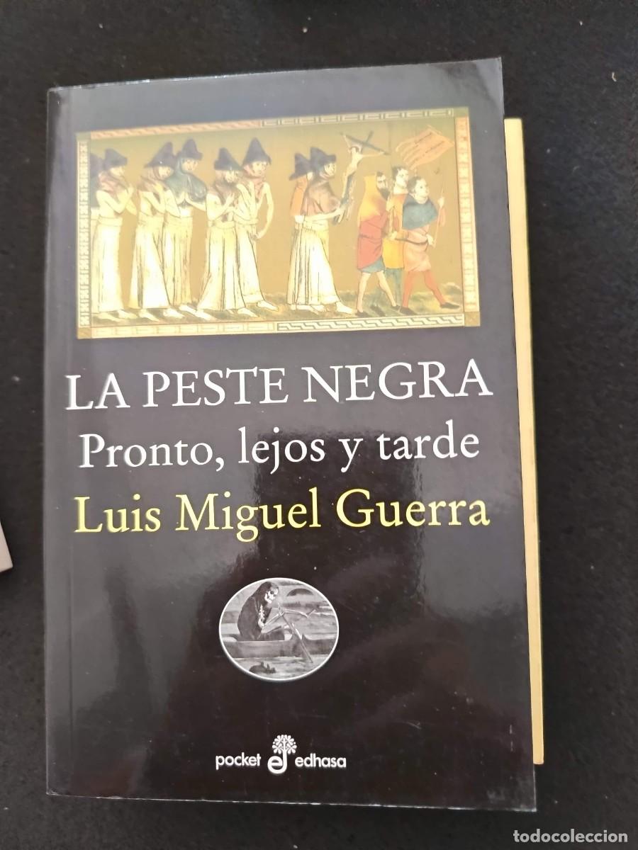 Libros de segunda mano: LUIS MIGUEL GUERRA: LA PESTE NEGRA. PRONTO, LEJOS Y TARDE