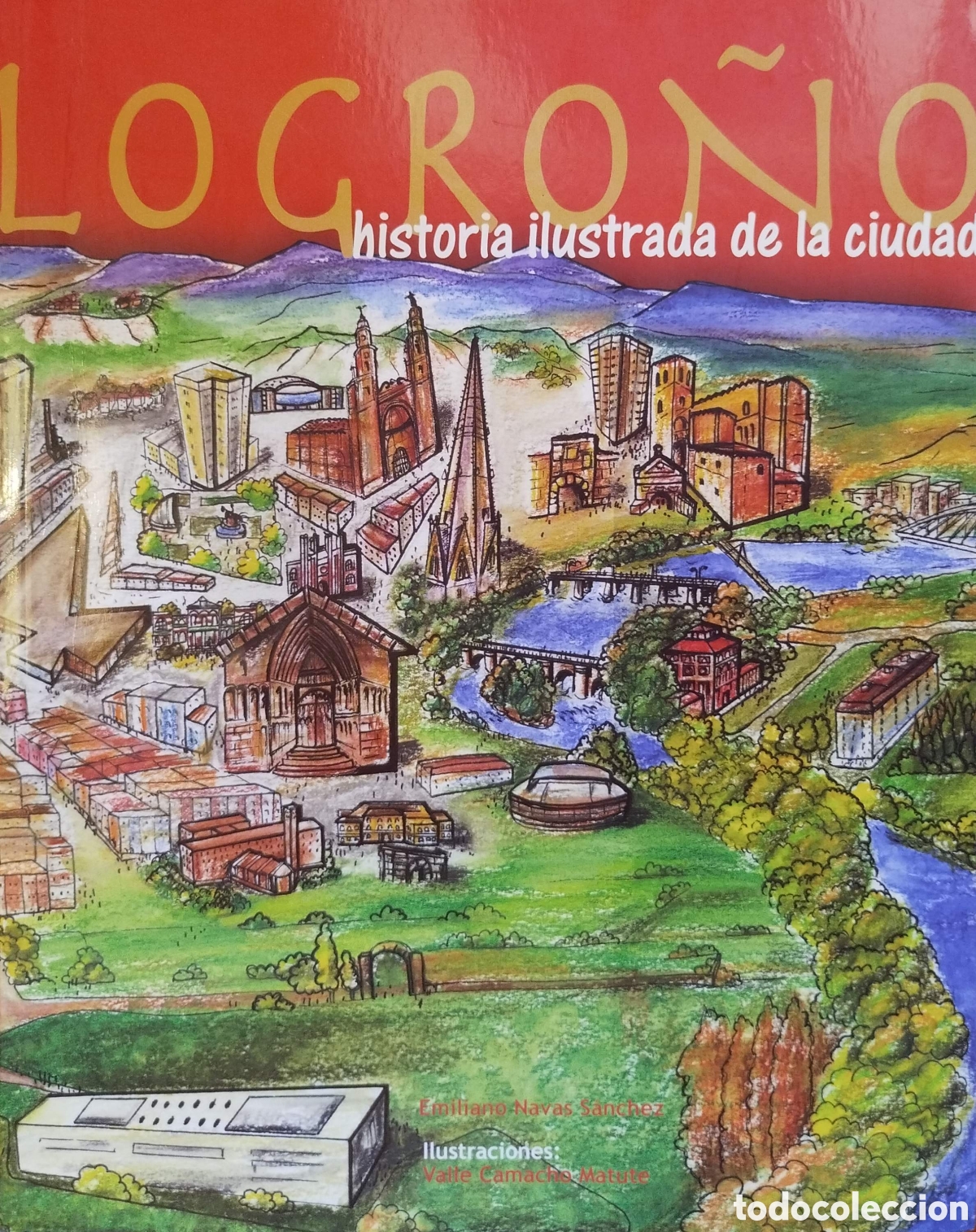 Libros de segunda mano: Logro&ntilde;o, historia ilustrada de la ciudad. Emiliano Navas. Ediciones Emilianenses. 1&ordf;edici&oacute;n. 2004.