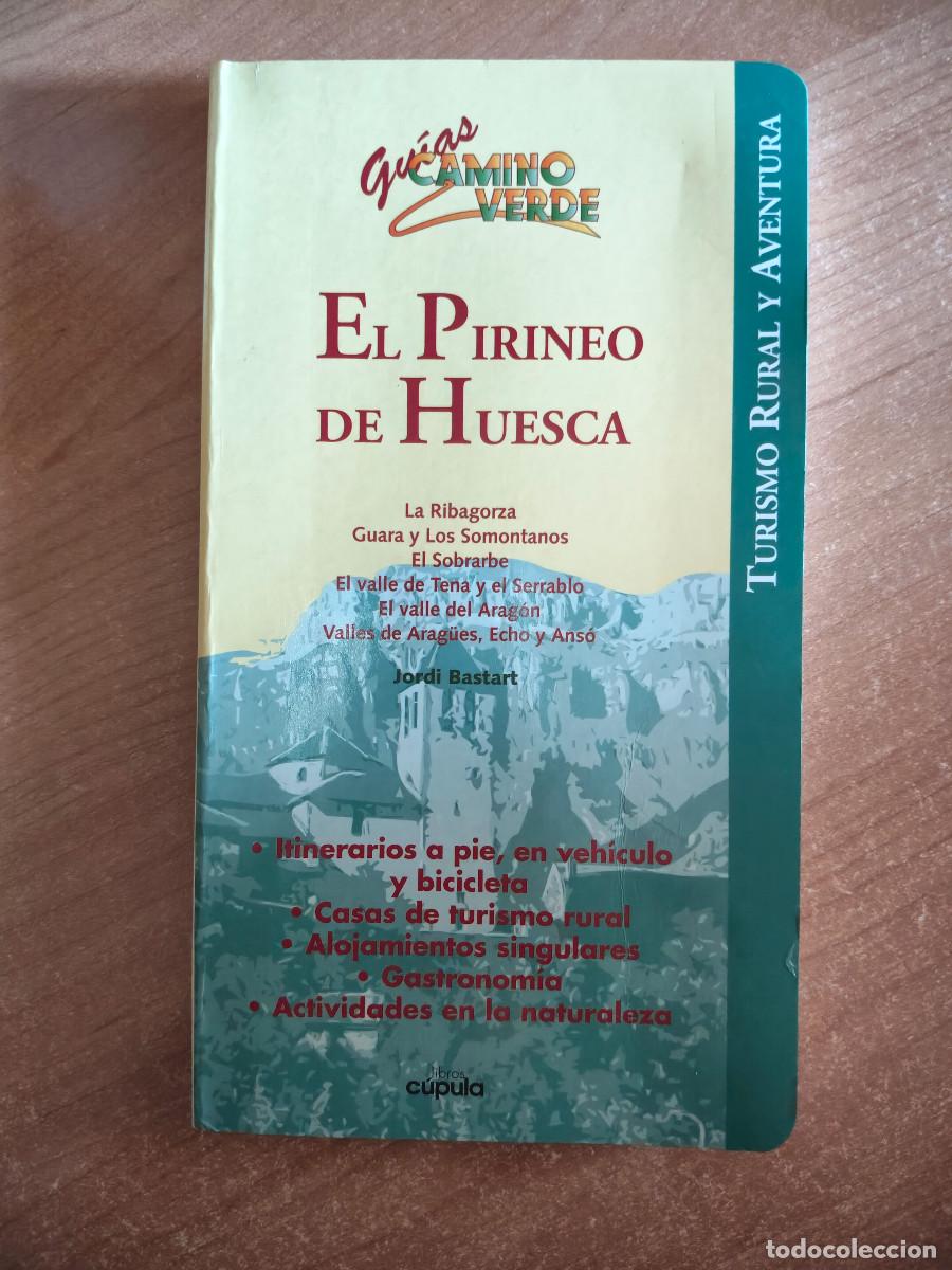 Libros de segunda mano: El Pirineo de Huesca - Gu&iacute;as Camino Verde - Jordi Bastart - Libros C&uacute;pula