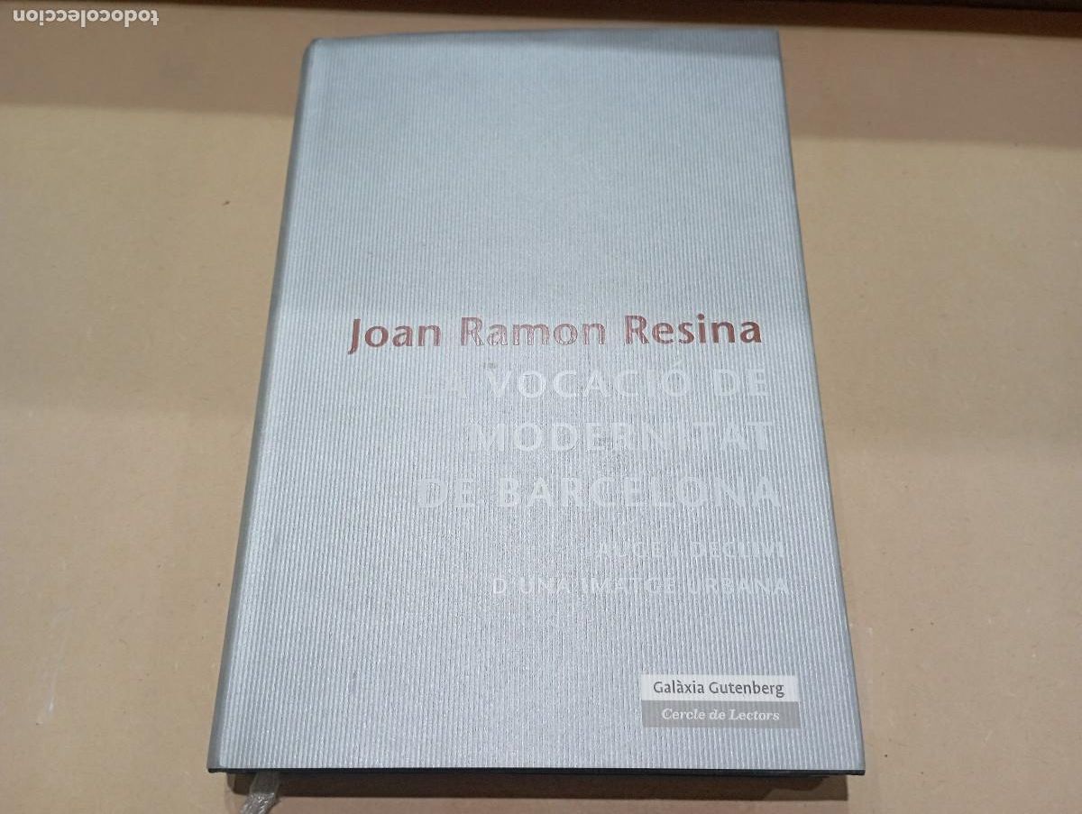Libros de segunda mano: La vocaci&oacute; de modernitat de Barcelona - Joan Ramon Resina - Gal&agrave;xia Gutemburg - BCN1