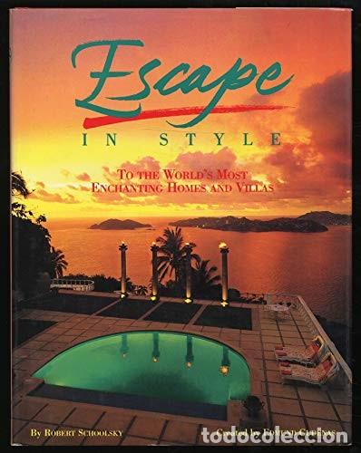 Libros de segunda mano: Escape in Style: To the World's Most Enchanting Homes and Villas - Robert Schoolsky - Edmun Gudenas