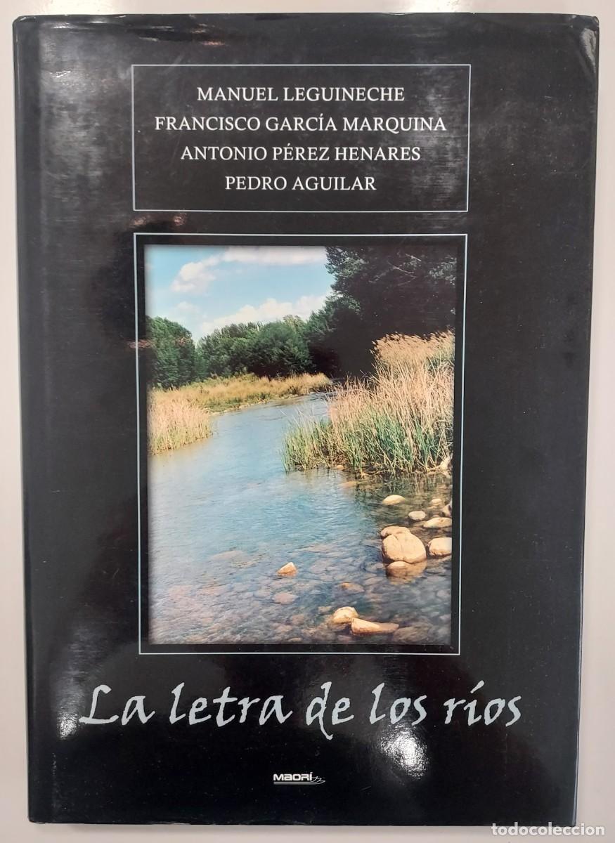 Libros de segunda mano: LA LETRA DE LOS R&Iacute;OS. Manuel Leguineche, Garc&iacute;a Marquina, P&eacute;rez Henares, Aguilar. 2003. Guadalajara