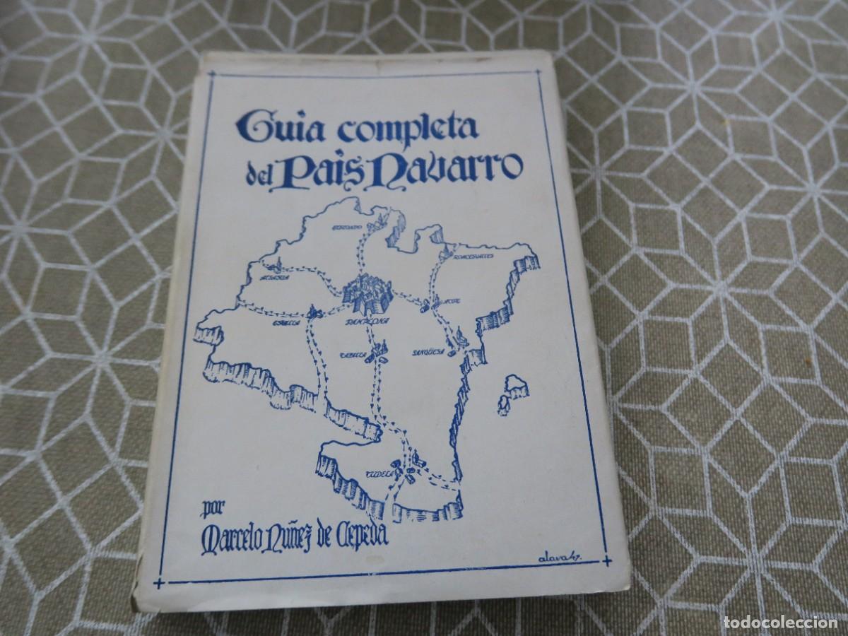 Libros de segunda mano: GU&Iacute;A COMPLETA DEL PAIS NAVARRO - MARCELO N&Uacute;&Ntilde;EZ DE CEPEDA - PAMPLONA 1947